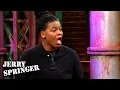 My Wife Is Cheating With Another Woman Jerry Springer Season 25