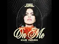 On Me (Kue Remix)