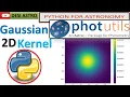 PART - 14 PHOTUTILS Mastering Gaussian Kernel in with Python Image Processing DESI ASTRO
