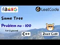 Same Tree C Leetcode Problem Number 100 in CPP