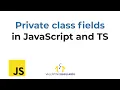 JavaScript private class fields
