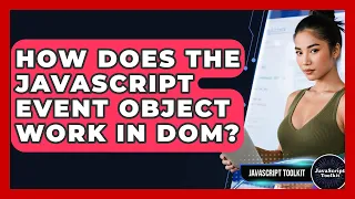 How Does The JavaScript Event Object Work In DOM - JavaScript Toolkit