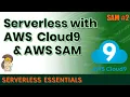 How to use AWS Cloud9 and AWS SAM to create serverless projects SAM Series