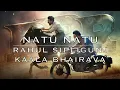 | Nattu Nattu | Lyrics | Rahul Sipligunj, Kaala Bhairava | Bright Full Tunes |