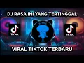 Download Lagu DJ RASA INI YANG TERTINGGAL SLOW FULL BASS || VIRAL TIKTOK TERBARU 2023