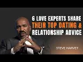 6 Love Experts Share Their Top Dating Relationship Advice Steve Harvey Inspired Relationship