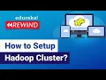 How to Setup Hadoop Cluster Hadoop Training Edureka Big Data Rewind - 6