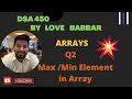Maximum and minimum of an array Array Part q2 SDE Sheet LOVE BABBAR 450 Question