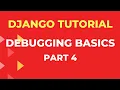 DEBUGGING DJANGO part 4 learn DJANGO code x club