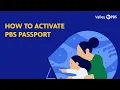 How to activate PBS Passport