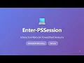 Enter-PSSession Interactive PowerShell Remote Sessions Tutorial PowerShell Remoting