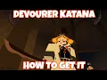How to get the devourer katana in project slayers