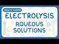 Electrolysis Part - Aqueous Solutions