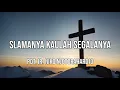 Lagu SLAMANYA KAULAH SEGALANYA - Lagu rohani kristen
