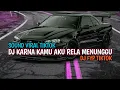Download Lagu DJ KARNA KAMU AKU RELA MENUNGGU || DJ TERUSLAH MELANGKAH MELUPAKAN DIRINYA VIRAL TIKTOK !!