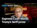 Supreme Court blocks Trump s tariff power Ian Bremmer s Quick Take