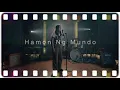 Download Lagu HAMON NG MUNDO by: YENG CONSTANTINO | THE EVENTOLOGIST FILM