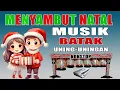 Download Lagu LAGU NATAL TERBARU - NONSTOP GONDANG UNING UNINGAN BATAK TOBA TERPOPULER