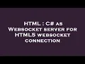 HTML C as Websocket server for HTML5 websocket connection