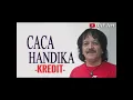 Download Lagu KREDIT - CACA HANDIKA