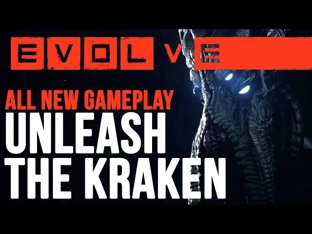 EVOLVE - All New Gameplay - Unleash the Kraken!