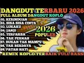 Lagu KOLEKSI DANGDUT KOPLO VIRAL REMIX TERBAIK 2026‼️FULL ALBUM DANGDUT KOPLO REMIX FULL BASS