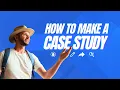 How to make a software case study 2026