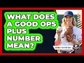 What Does A Good OPS Plus Number Mean