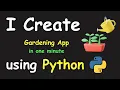 I CREATE GARDENING APP IN 1 MIN USING PYTHON LEARN PYTHON BY BUILDING SIMPLE PROJECTS