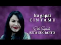 Download Lagu KU GAPAI CINTAMU - Rita sugiarto