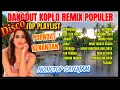 Download Lagu PLAYLIST DANGDUT KOPLO REMIX ALBUM POPULER@aryaminaka