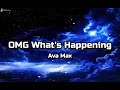 Ava Max - OMG What's Happening (Lyrics)