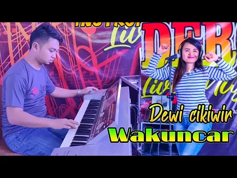 Download MP3 WAKUNCAR ( Skill keybord manual ) - Dangdut Remix Orgen Tunggal || Cover Dewi Cikiwier
