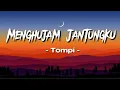 Download Lagu Tompi - Menghujam Jantungku (Lirik Lagu)