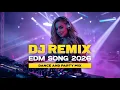 Lagu DJ REMIX 2026💥TOP DJ REMIX CLUB BANGER 2026 💥EDM MIX 💥HARD DANCE AND FULL BASS #edm #remix #dj #mix