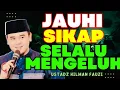 Download Lagu Jauhi sikap selalu #mengeluh  ~ Bersama Ustadz #hilmanfauzi #terbaru
