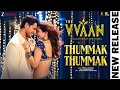 Thummak Thummak - THE VVAAN | Sidharth Malhotra & Tamannaah | Dev Negi, Akasa, Tanishk B, Shabbir A