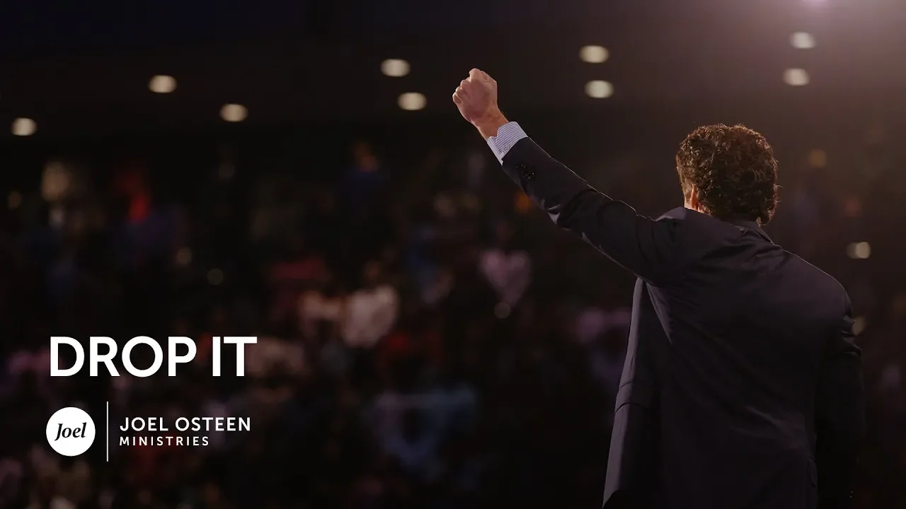 Drop It  - Joel Osteen