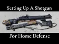 Setting Up A Shotgun For Home Defense