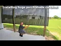 Installing HUGE porch roller shade curtains