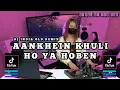 Download Lagu DJ  AANKHEIN KHULI HO YA HOBEN JEDAG JEDUG REMIX FULL BASS VIRAL TIK TOK