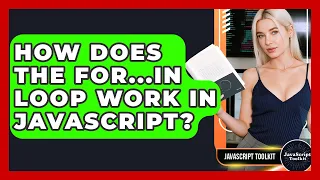 How Does The For in Loop Work In JavaScript - JavaScript Toolkit