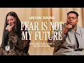Fear is Not My Future Featuring Osby Berry and Kelsey McGuire Union Sound