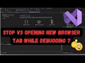 Stop Visual Studio Opening New Browser Window While Debugging