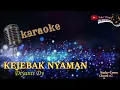 Lagu KEJEBAK NYAMAN KARAOKE - Diyanti Dy (NADA COWO)