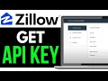 How to Get Zillow API Key 2025 FULL GUIDE
