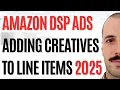Amazon DSP Ads Creatives Step by Step Tutorial for Beginners 2025