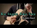 Download Lagu KU INGIN KAU TAU || Kukiro Band