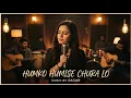 Lagu Humko Humise Chura lo |  Female Version| New Hindi Song | Cover Songs | New song 2026