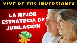 ¡Vive de tus inversiones sin vender nada! La mejor estrategia para tu jubilación 🚀